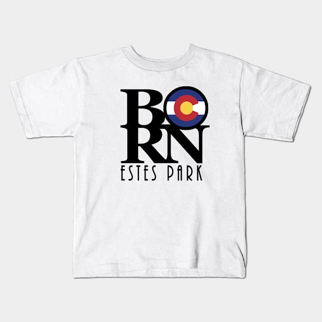 BORN Estes Park CO Kids T-Shirt by HomeBornLoveColorado